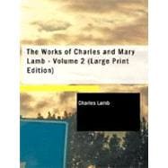 Works of Charles and Mary Lamb - Volume 2 : Elia and the Last Essays of Elia