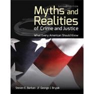Myths and Realities of Crime and Justice What Every American Should Know
