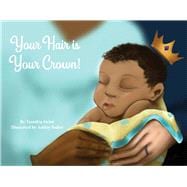 Your Hair is Your Crown!