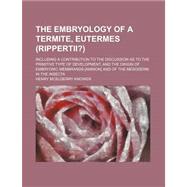 The Embryology of a Termite, Eutermes