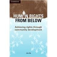 Human Rights from Below: Achieving Rights Through Community Development