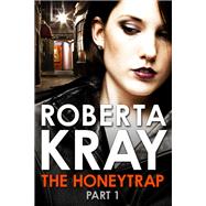 The Honeytrap: Part 1 (Chapters 1-6)