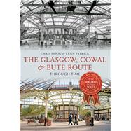 The Glasgow, Cowal & Bute Route Through Time
