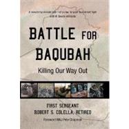 Battle for Baqubah : Killing Our Way Out