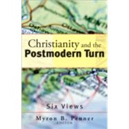 Christianity and the Postmodern Turn : Six Views