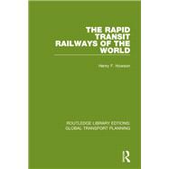 The Rapid Transit Railways of the World