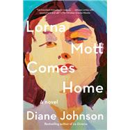 Lorna Mott Comes Home A novel