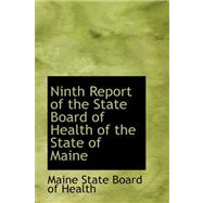 Ninth Report of the State Board of Health of the State of Maine