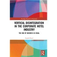 Vertical Disintegration in the Corporate Hotel Industry: The End of Business as Usual