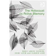 The Holocaust as Active Memory: The Past in the Present