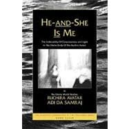 He-and-She Is Me : The Indivisibility of Consciousness and Light in the Divine Body of the Ruchira Avatar
