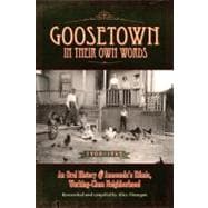 Goosetown in Their Own Words, 1900-1945: An Oral History of Anaconda’s Ethic, Working-Class Neighborhood