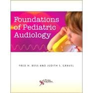 Foundations of Pediatric Audiology