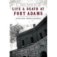 True Tales of Life and Death at Fort Adams