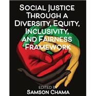 Social Justice Through a Diversity, Equity, Inclusivity, and Fairness Framework