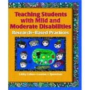 Teaching Students with Mild and Moderate Disabilities : Research-Based Practices