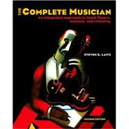 The Complete Musician An Integrated Approach to Tonal Theory, Analysis, and Listening