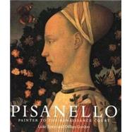 Pisanello : Painter to the Renaissance Court