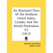 An Illustrated Flora Of The Northern United States, Canada, And The British Possessions