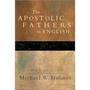 Apostolic Fathers in English, The, 3rd ed.