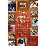 Same Family, Different Colors Confronting Colorism in America's Diverse Families