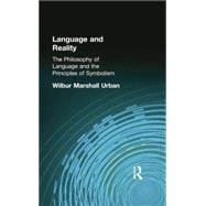 Language and Reality: The Philosophy of Language and the Principles of Symbolism