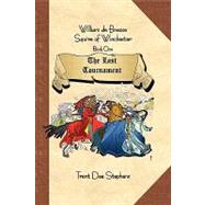 William de Braose Squire of Winchester : Book 1 the Last Tournament