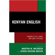 Kenyan English Domains of Use, Forms, and Users' Attitudes
