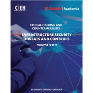 Certified Ethical Hacker (CEH) Version 12 eBook w/ iLabs (Volume 4: Infrastructure Security Threats and Controls)