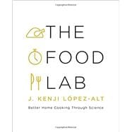 The Food Lab Better Home Cooking Through Science,9780393081084