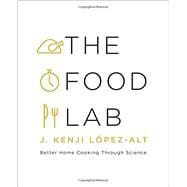 The Food Lab Better Home Cooking Through Science