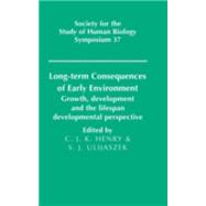 Long-term Consequences of Early Environment: Growth, Development and the Lifespan Developmental Perspective,9780521471084