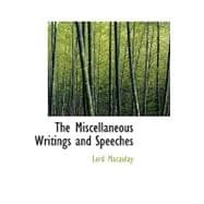 The Miscellaneous Writings and Speeches