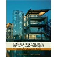 Construction Materials, Methods and Techniques Building for a Sustainable Future