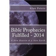 Bible Prophecies Fulfilled - 2014