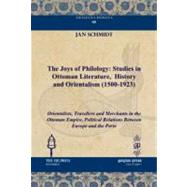 The Joys of Philology: Studies in Ottoman Literature, History and Orientalism (1500-1923): Orientalists, Travellers and Merchants in the Ottoman Empire, Political Relations