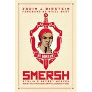 Smersh: Stalin's Secret Weapon: Soviet Military Counterintelligence in WWII