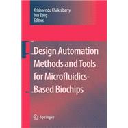 Design Automation Methods and Tools for Microfluidics-based Biochips