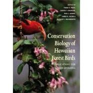 Conservation Biology of Hawaiian Forest Birds : Implications for Island Avifauna