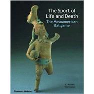 The Sport of Life and Death: The Mesoamerican Ballgame