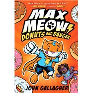Max Meow Book 2: Donuts and Danger (A Graphic Novel)
