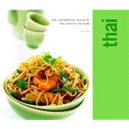 Thai : The Authentic Taste of an Exotic Cuisine