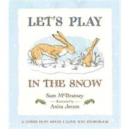 Let's Play in the Snow : A Guess How Much I Love You Storybook