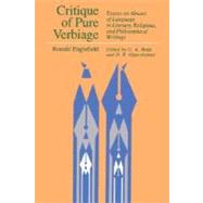 Critique of Pure Verbiage Essays on Abuses of Language in Literary, Religious, and Philosophical Writings