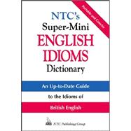 Ntc's Super-Mini English Idioms Dictionary