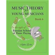 Music Theory for Young Musicians in the Style of Russian School of Piano Playing