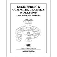 Engineering and Computer Graphics Workbook Using SolidWorks 2001plus