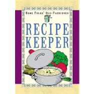Home Folks' Old-Fashioned Recipe Keeper: For Your Collection of Best-Loved Recipes