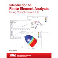 Introduction to Finite Element Analysis Using Creo Simulate 4.0