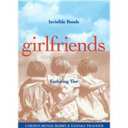 girlfriends Invisible Bonds, Enduring Ties